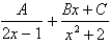 <strong>Write the form of the partial fraction decomposition of the rational expression. Do not find the numerical values of the constants. </strong> A) B) C) D)