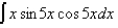 Evaluate the integral.  
