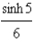 <strong>A telephone line hangs between two poles at 12 m apart in the shape of the catenary , where x and y are measured in meters. Find the slope of this curve where it meets the right pole. </strong> A) B) C) D) sinh 6 E)