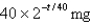 <strong>Strontium- has a half-life of days. A sample has a mass of mg initially. Find a formula for the mass remaining after days.</strong> A) B) C) D) E)