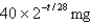 <strong>Strontium- has a half-life of days. A sample has a mass of mg initially. Find a formula for the mass remaining after days.</strong> A) B) C) D) E)