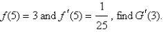 Suppose g is the inverse function of a differentiable function f and   . If  