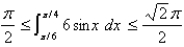 <strong>Use the following property of the definite integral to estimate the definite integral   : If   on [a, b], then  </strong> A)   B)     C)     D)     <div style=padding-top: 35px> 