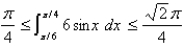 <strong>Use the following property of the definite integral to estimate the definite integral   : If   on [a, b], then  </strong> A)   B)     C)     D)     <div style=padding-top: 35px> 