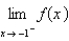 For the function f whose graph is given, find the limit.    