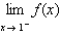 Use the graph of the function to find each limit. , ,