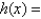 Find the function   such that   .       and ,    