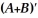 A = , B = , and C = show that = + and =