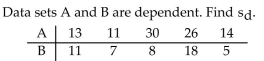 <strong> Assume that the paired data came from a population that is normally distributed.</strong> A) 7.8 B) 5.6 C) 6.8 D) 8.9