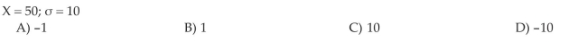 A random variable X is normally distributed with = 60. Convert the value of X to a z-score, if the standard deviation is as given.