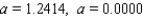<strong>The data in the table are generated by the function . Approximate the unknown constants a and b to four decimal places. x 1 2 3 4 F ( x ) 0)71939 0.41687 0.24157 0.13998</strong> A) B) C) D) E)