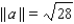 <strong>Find || a ||. a = - < 2, - 5 ></strong> A) B) C) D) E)
