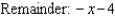 <strong>Find the quotient and remainder if   is divided by      </strong> A)     B)     C)     D)     E)     <div style=padding-top: 35px> 