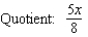 <strong>Find the quotient and remainder if   is divided by      </strong> A)     B)     C)     D)     E)     <div style=padding-top: 35px> 