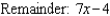 <strong>Find the quotient and remainder if   is divided by      </strong> A)     B)     C)     D)     E)     <div style=padding-top: 35px> 