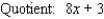 <strong>Find the quotient and remainder if   is divided by      </strong> A)     B)     C)     D)     E)     <div style=padding-top: 35px> 