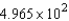 <strong>Approximate the real-number expression. Express the answer in scientific notation accurate to four significant figures. </strong> A) B) C) D) E)