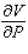 The volume V (in liters) of a certain mass of gas is related to its pressure P (in millimeters of mercury) and its temperature T (in degrees Kelvin) by the law Compute and when T = 260 and P = 700.