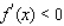 Determine whether the statement is true or false. If it is true, explain why it is true. If it is false, give an example to show why it is false. If f is decreasing on (a, b), then for each x in (a, b).
