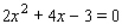Solve the equation by using the quadratic formula.  