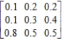 <strong>Determine whether the given matrix is stochastic. </strong> A) No B) Yes