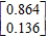 <strong>Find (the probability distribution of the system after two observations) for the given distribution vector and the given transition matrix . </strong> A) B) C) D) E)