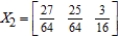 <strong>Find (the probability distribution of the system after two observations) for the given distribution vector and the given transition matrix . </strong> A) B) C) D) 