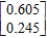 <strong> Find (the probability distribution of the system after two observations) for the given distribution vector and the given transition matrix . (Round the answers to three decimal places.) </strong> A) B) C) D) E)