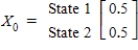 <strong>The transition matrix for a Markov process and the initial-state distribution vector are given by State 1 State 2 and Find .</strong> A) B) C) D) E) 