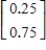 <strong>The transition matrix for a Markov process and the initial-state distribution vector are given by State 1 State 2 and Find .</strong> A) B) C) D) E) 