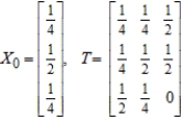 Find X<sub>2</sub> (the probability distribution of the system after two observations) for the given distribution vector X<sub>0</sub> and the given transition matrix T. 