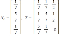 Find X<sub>2</sub> (the probability distribution of the system after two observations) for the distribution vector X<sub>0</sub> and the transition matrix T. 