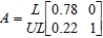 As more and more old cars are taken off the road and replaced by late models that use unleaded fuel, the consumption of leaded gasoline will continue to drop. Suppose the transition matrix L UL describes this Markov process, where L denotes leaded gasoline and UL denotes unleaded gasoline. Rewrite the matrix A so that the absorbing states appear first, and identify the submatrices R and S.