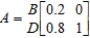 As more and more people switch to broadband Internet service, the demand for dial-up Internet service will continue to drop. Suppose the transition matrix B D describes this Markov process, where B denotes broadband Internet services and D denotes dial-up Internet service. Compute the steady-state matrix of A.