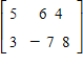 Determine the maximin and minimax strategies for the two-person, zero-sum matrix game. 
