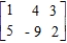 Determine the maximin and minimax strategies for the two-person, zero-sum matrix game. R: row __________ C: column __________