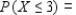 The probability distribution of the random variable X is shown in the accompanying table. Find the following, rounded to two decimal places if necessary. __________ __________ __________
