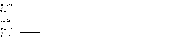 The probability distribution of a random variable X is Compute the mean, variance, and standard deviation of X. Round your answers to the nearest hundredth, if necessary. __________ Var (X) = __________ __________