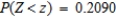 Let Z be the standard normal variable. Find the value of z if z satisfies . 