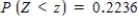 Let Z be the standard normal variable. Round your answers to two decimal places. Find the value of z if z satisfies: __________ Find the value of z if z satisfies: __________