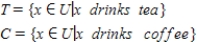 <strong>Let U denote the set of all employees at Universal Life Insurance Company. Let Describe the set in words. </strong> A) All employees who drink tea and coffee B) All employees who drink tea but do not drink coffee C) All employees who drink coffee but do not drink tea D) All employees who drink tea or coffee