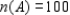 <strong>Let A and B be subsets of a universal set U and suppose , , , and . Compute . </strong> A) 80 B) 100 C) 90 D) 200 E) 150 F) 180