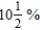 <strong>Find the effective rate corresponding to the given nominal rate 10% compounded semiannually. </strong> A) B) C) D)