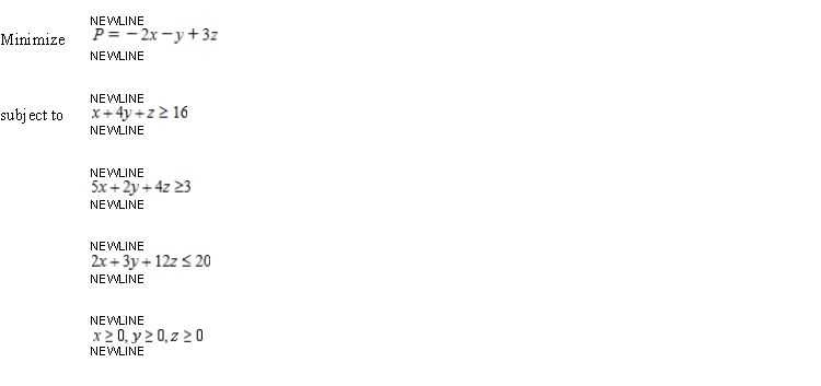 Rewrite the given linear programming problem as a maximization problem with constraints involving inequalities of the form (with the exception of the inequalities ).