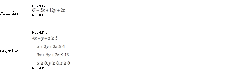 Rewrite the linear programming problem as a maximization problem with constraints involving inequalities of the form (with the exception of the inequalities , , and ). Minimize subject to
