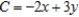Use the simplex method for solving nonstandard problems to solve the given linear programming problem. x = __________ y = __________ C = __________