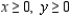 Determine whether the statement is true or false. If it is true, explain why it is true. If it is false, give an example to show why it is false. The following problem is a linear programming problem. Minimize subject to: x - y = 0