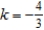 <strong>Determine the value of k for which the system of linear equations has no solution. </strong> A) B) C) D) E)