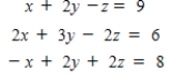 Write a matrix equation that is equivalent to the system of linear equations and solve the system. 