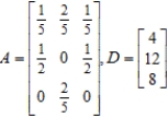 Matrix A is an input-output matrix associated with an economy, and matrix D (units in millions of dollars) is a demand vector. Find the final outputs of each industry so that the demands of both industry and the open sector are met. Round each answer to one decimal place, if necessary. $__________ million output of the first sector $__________ million output of the second sector $__________ million output of the third sector